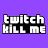 TwitchKillMe