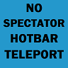 No Spectator Hotbar Teleport