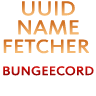 Bungee UUID/NAME fetcher
