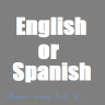 English or Spanish?