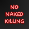NoNakedKilling