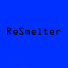 ReSmelter