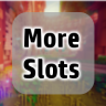 More Slots