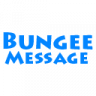 Bungee Message