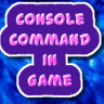 ConsoleCommandsInGame [Abandoned]