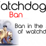 WatchdogBan (2019 Remake)