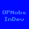 OPMobs (In devolpment)