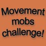 Movement mobs challenge!